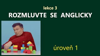 Lekce 3 - MLUVTE ANGLICKY - věční začátečníci