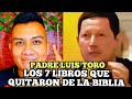 Padre Luis Toro los 7 Libros que los protestantes quitaron de la biblia | Dando Respuesta 👉