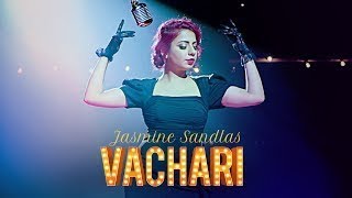 Jasmine Sandlas: Vachari Official Video Song | Intense