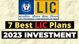 7 Best LIC Plans to Invest in 2023