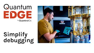 Simplify debugging with Quantum EDGE