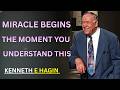 MIRACLE BEGINS The Moment You Understand THIS | Kenneth E. Hagin Sermon