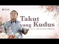 TAKUT YANG KUDUS | Wanita Surgawi (Bag 188) | Pdt. Dr. Erastus Sabdono | 03 Juni 2024 | 14.00 WIB