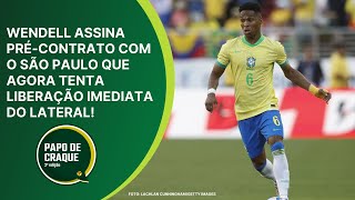 Papo de Craque 2ª Edição - Wendell assina pré-contrato com o São Paulo!