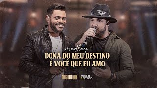 Murilo \u0026 Benício -  Dona do Meu Destino / É Você Que Eu Amo (Nostalgia)