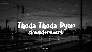 Thoda thoda pyar {slowed+reverb} [2022] #slow #reverb