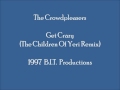 the crowdpleasers get crazy the children of yeri remix