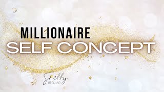 How to Create a Millionaire Self Concept