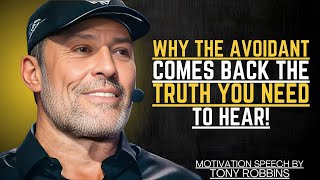 WHY THE AVOIDANT COMES BACK — THE TRUTH YOU NEED TO HEAR | TONY ROBBINS MOTIVATIONAL SPEECH