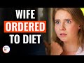 Wife Ordered To Diet | @DramatizeMe