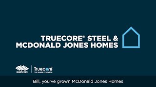 TRUECORE® steel and McDonald Jones Homes (Builders:2min)