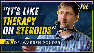 BREAKTHROUGH Therapies For Depression, PTSD, \u0026 Suicide - Dr. Warren Ponder - FRL #18