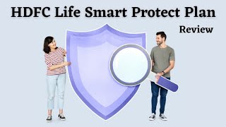 HDFC Life Smart Protect Plan Review | Holistic Investment