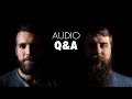 Answering your questions about AUDIO! With guest Oliver J Hughes