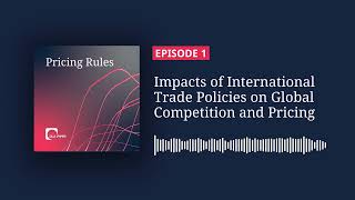 Impacts of International Trade Policies on Global Competition and Pricing