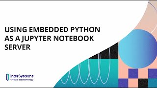 Using Embedded Python as a Jupyter Notebook Server