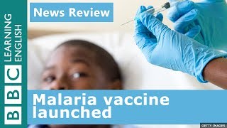 Malaria vaccine launched: BBC News Review