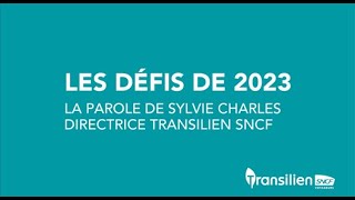 Les défis de 2023 – La parole de Sylvie Charles, Directrice Transilien SNCF