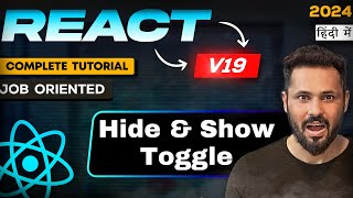 React JS 19 Tutorial in Hindi #16 Toggle or Hide Show