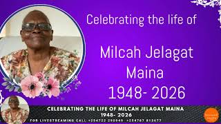 CELEBRATING LIFE WELL LIVED OF MILCAH JELAGAT MAINA.