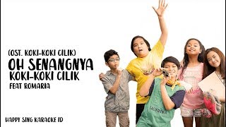 Oh Senangnya | OST. Koki-Koki Cilik - Koki-Koki Cilik feat. Romaria (Karaoke)