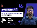 DSA in Python Course - Quick Sort Algorithm in Python - Part 23 [Hindi] | Code & Debug