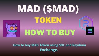 How to Buy MAD (MAD) Token Using Raydium Exchange and SOL