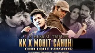 KK X Mohit Chauhan Mashup (A Musical Tribute) - Chillout Mix | Ft.Emraan Hashmi | AESTHIC_MESHAP