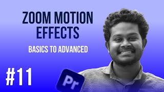 #11 Zoom Motion Effects | Mastering Premiere Pro தமிழ் | Adobe Premiere Pro Tamil Tutorial