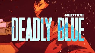 赤潮 [REDTIDE] - Deadly Blue (Official Lyric Video)