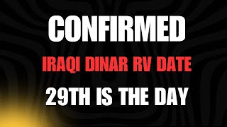 🔥 Iraqi Dinar RV Confirmed 29th Is The Day 🔥 IQD Revaluation