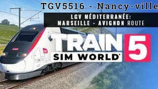 Train Sim World 5 - LGV Méditerrannée - TGV5516 Nancy-Ville