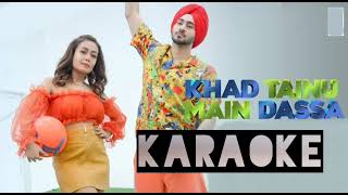 Khad Tainu Main Dassa | Full Original Karaoke | Rohanpreet Singh and Neha Kakkar