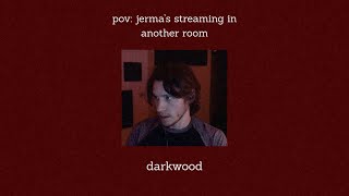 pov: jerma's streaming in another room (6)