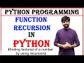 function recursion in python | how to find factorial of a number by using recursion in python