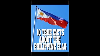10 TRUE FACTS YOU WANT TO KNOW ABOUT THE PHILIPPINE FLAG