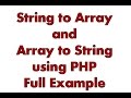 Array to String and String to Array in PHP - Easy Way by Explode and Implode Function