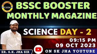 BSSC BOOSTER MONTHLY MAGAZINE SCIENCE DAY - 2 BY- ER SK JHA SIR