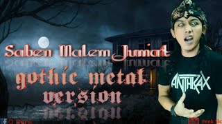 Download Lagu Saben Malem Jum at Gothic Metal Version... MP3 Gratis