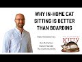 Why In-Home Cat Sitting is Better Than Boarding