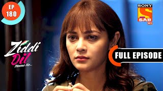 Sanjana's Answer To Balli - Ziddi Dil Maane Na - Ep 180 - Full Episode - 2 April 2022