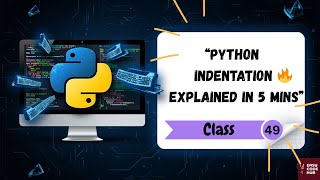 Indentation Error in Python Explained 🔥 | Avoid These Common Mistakes! | Class-49 EASYCODEHUB
