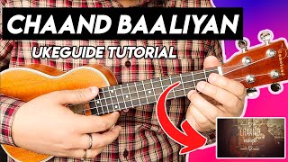 Chaand Baaliyan (Aditya A) - Easy Ukulele Tutorial | ukeguide
