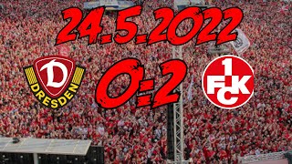 SG Dynamo Dresden 0:2 1. FC Kaiserslautern - 24.5.2022 - 3. LIGA? NIE MEHR! NIE MEHR! NIE MEHR!
