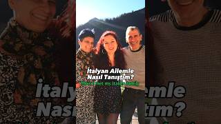 İtalyan ailemin Türkleri böyle tanıması çok ilginç değil mi 😱😅 #italya #vlog #aile