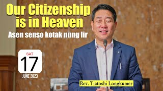 KABA 17 June 2023 | Honibar  Aonung Sentep | O Jembir Rev. Tiatoshi Longkümer, Pastor