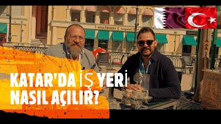 KATAR'DA NASIL İŞ YERİ AÇILIR? AÇIK BULUNAN SEKTÖRLER NELER?