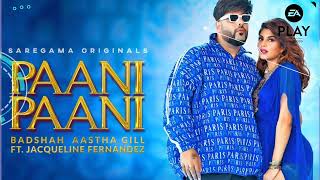 Badshah - Paani Paani | Jacqueline Fernandez | Official Music Video| Aastha Gill | Trending Songs