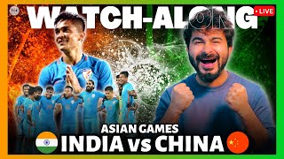 India v China Asian Games 2023 | Live Reaction & Watch-Along
