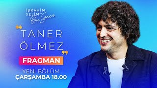 İbrahim Selim ile Bu Gece 6. Sezon 14. Bölüm Tanıtımı | Konuk: Taner Ölmez